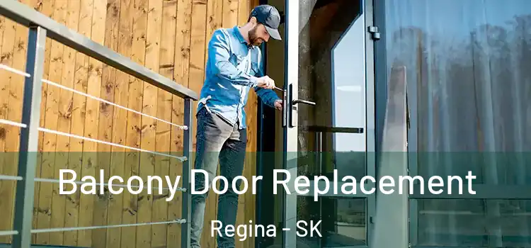  Balcony Door Replacement Regina - SK