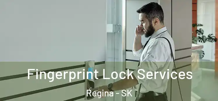 Fingerprint Lock Services Regina - SK