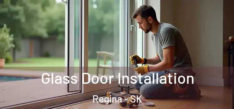 Glass Door Installation Regina - SK