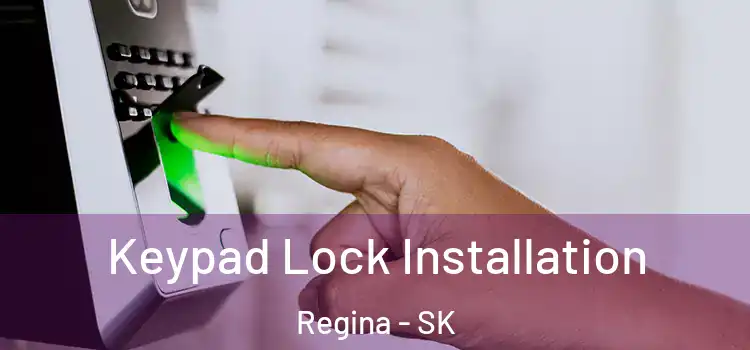  Keypad Lock Installation Regina - SK