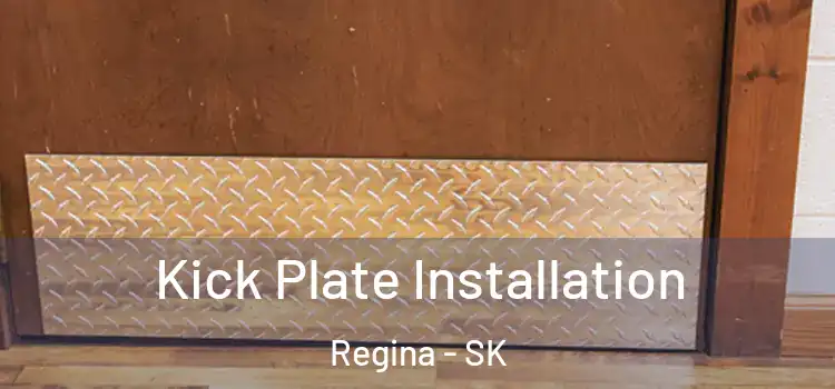  Kick Plate Installation Regina - SK