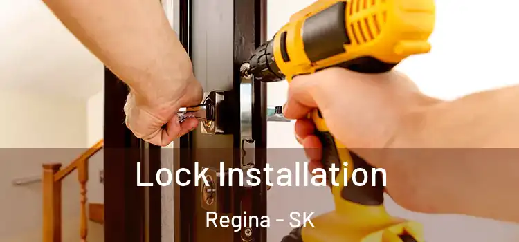 Lock Installation Regina - SK