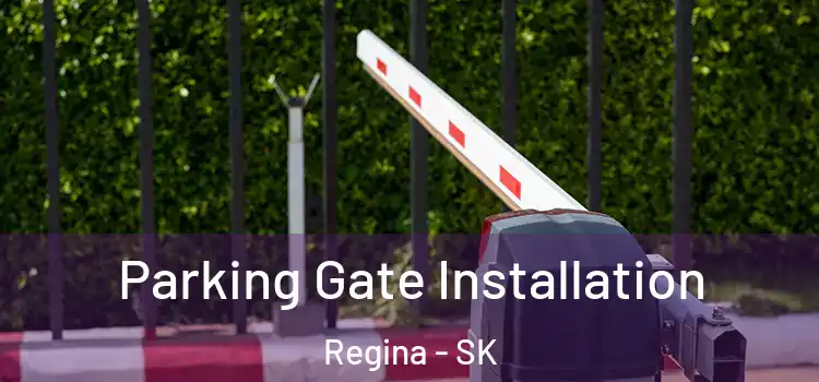  Parking Gate Installation Regina - SK
