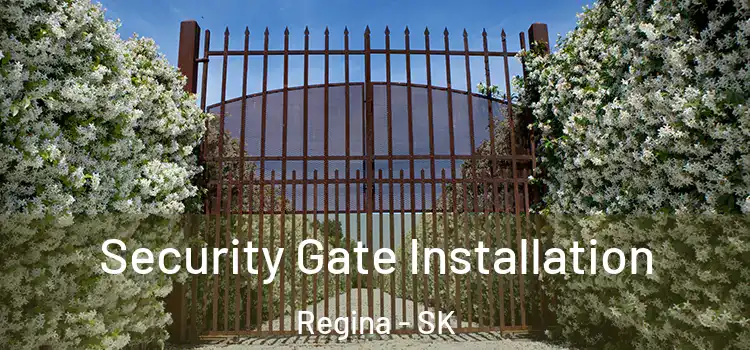 Security Gate Installation Regina - SK